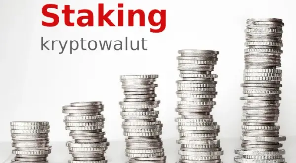 Co to jest staking kryptowalut i jak uniknąć błędów przy inwestycji
